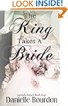 The King Takes A Bride (Royals Book 4)