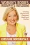 Women's Bodies, Women's Wisdom: Creating Physical and Emotional Health and Healing