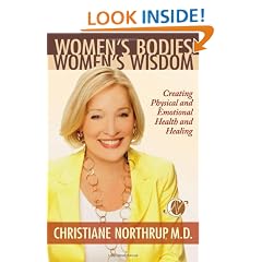 Women's Bodies, Women's Wisdom: Creating Physical and Emotional Health and Healing