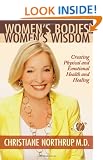 Women's Bodies, Women's Wisdom: Creating Physical and Emotional Health and Healing