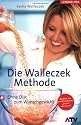 Die Walleczek-Methode: Ohne Di&auml;t zum Wunschgewicht