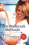 Produkt-Bild: Die Walleczek-Methode: Ohne Di&auml;t zum Wunschgewicht