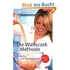 Die Walleczek-Methode: Ohne Di�t zum Wunschgewicht