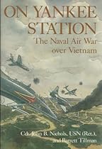 On Yankee Station: The Naval Air War Over Vietnam On Yankee Station: The Naval Air War Over Vietnam