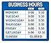 Business Hours Sign, 10x14In, BL/WHT, Vinyl
