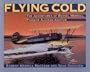 Flying Cold: The Adventures of Russel Merrill, Pioneer Alaskan Aviator