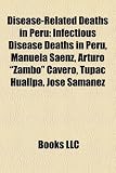 Disease-Related Deaths in Peru: Infectious Disease Deaths in Peru, Manuela Senz, Arturo