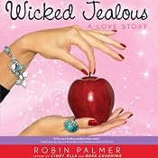Wicked Jealous: A Love Story | [Robin Palmer]