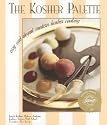 The Kosher Palette: Easy and Elegant Modern Kosher Cooking