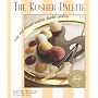 The Kosher Palette: Easy and Elegant Modern Kosher Cooking
