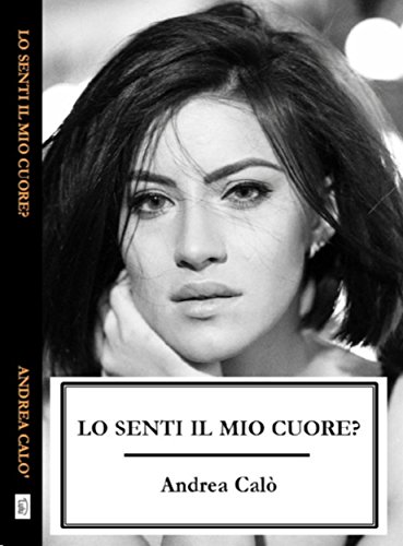 Lo senti il mio cuore? (Italian Edition)