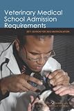 Veterinary Medical School Admission Requirements: 2011 Edition for 2012 Matriculation (Veterinary Medical School Admission Requirements in the United States and Canada)
