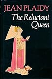 The reluctant queen
