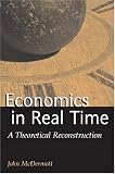 Economics in Real Time: A Theoretical Reconstruction (Advances in Heterodox Economics)