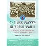 The USS "Puffer" in World War II: A History of the Submarine and Its Wartime Crew