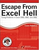 Escape From Excel Hell: Fixing Problems in Excel 2003, 2002 and 2000