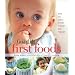 Cooking Light First Foods: Baby Steps to a Lifetime of Healthy Eating