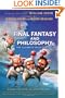 Final Fantasy and Philosophy: The Ultimate Walkthrough (The Blackwell Philosophy and Pop Culture Series)