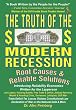 The Truth of the Modern Recession: Root Causes and Reliable Solutions