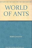 The world of ants : a science-fiction universe by Rémy Chauvin; translated [from the French] by George Ordish