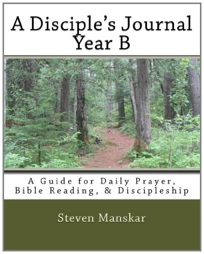 A Disciple's Journal - Year B: A Guide for Daily Prayer, Bible Reading, & Discipleship