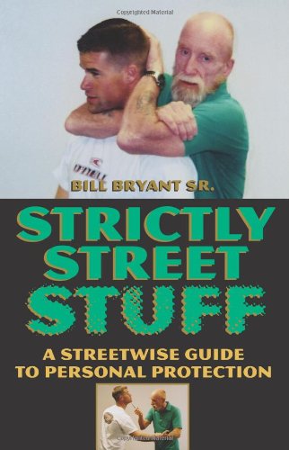 Strictly Street Stuff: A Streetwise Guide to Personal Protection