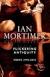 Flickering antiquity : poems, 1995-2013