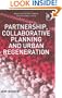 Partnership, Collaborative Planning and Urban Regeneration (Urban and Regional Planning and Development Series)