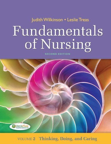 Fundamentals of Nursing - Vol 2: Thinking, Doing, and Caring 2nd (second) by Wilkinson PhD ARNP RNC, Judith M., Treas PhD RN NNP-BC (2010) Paperback