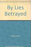 By lies betrayed