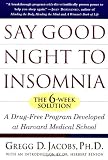 Say Good Night to Insomnia: The Six-Week, Drug-Free Program Developed At Harvard Medical School