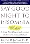 Say Good Night to Insomnia: The Six-Week, Drug-Free Program Developed At Harvard Medical School