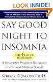 Say Good Night to Insomnia: The Six-Week, Drug-Free Program Developed At Harvard Medical School