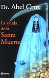 La ayuda de la santa muerte (Spanish Edition)