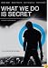 What We Do Is Secret