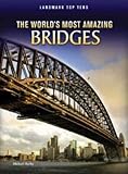 The world's most amazing bridges