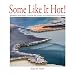 Some Like It Hot! Yellowstone's Favorite Geysers, Hot Springs, and Fumaroles, with Personal Accounts by Early Explorers