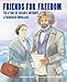 Friends for Freedom: The Story of Susan B. Anthony & Frederick Douglass