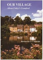 Our Village: Alison Uttley's Cromford