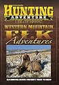 Western Mountain Elk Adventures DVD by Petersen's Hunting Adventure Television