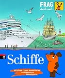 Produkt-Bild: Frag doch mal ... die Maus! Schiffe: Band 25