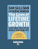 The Laws of Lifetime Growth: Always Make Your Future Bigger Than Your Past