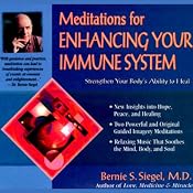 Meditations for Enhancing Your Immune System: Strengthen Your Body's Ability to Heal | [Bernie S. Siegel]