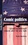 Comic Politics: Gender in Hollywood Comedy After the New Right (Inside Popular Film)