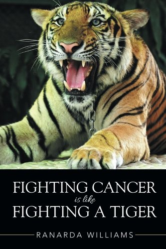 fighting cancer is like fighting a tiger