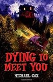 Dying to meet you