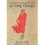 Qi Gong Therapy: The Chinese Art of Healing With Energy