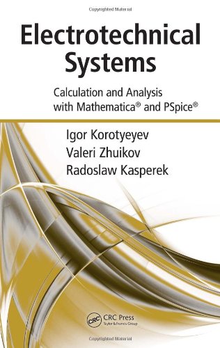 Electrotechnical Systems: Calculation and Analysis with Mathematica and PSpice