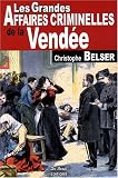 Vendée Grandes Affaires Criminelles