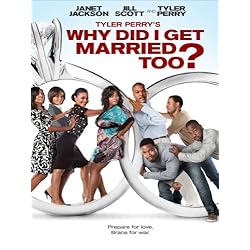 Tyler Perry's Why Did I Get Married Too?